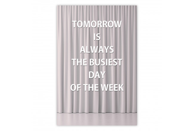Tomorrow Is Always the Bussiest Day of the Week [Poster] 